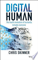 Digital Human The Fourth Revolution Of Humanity Includes Everyone 1st Edition Chris Skinner