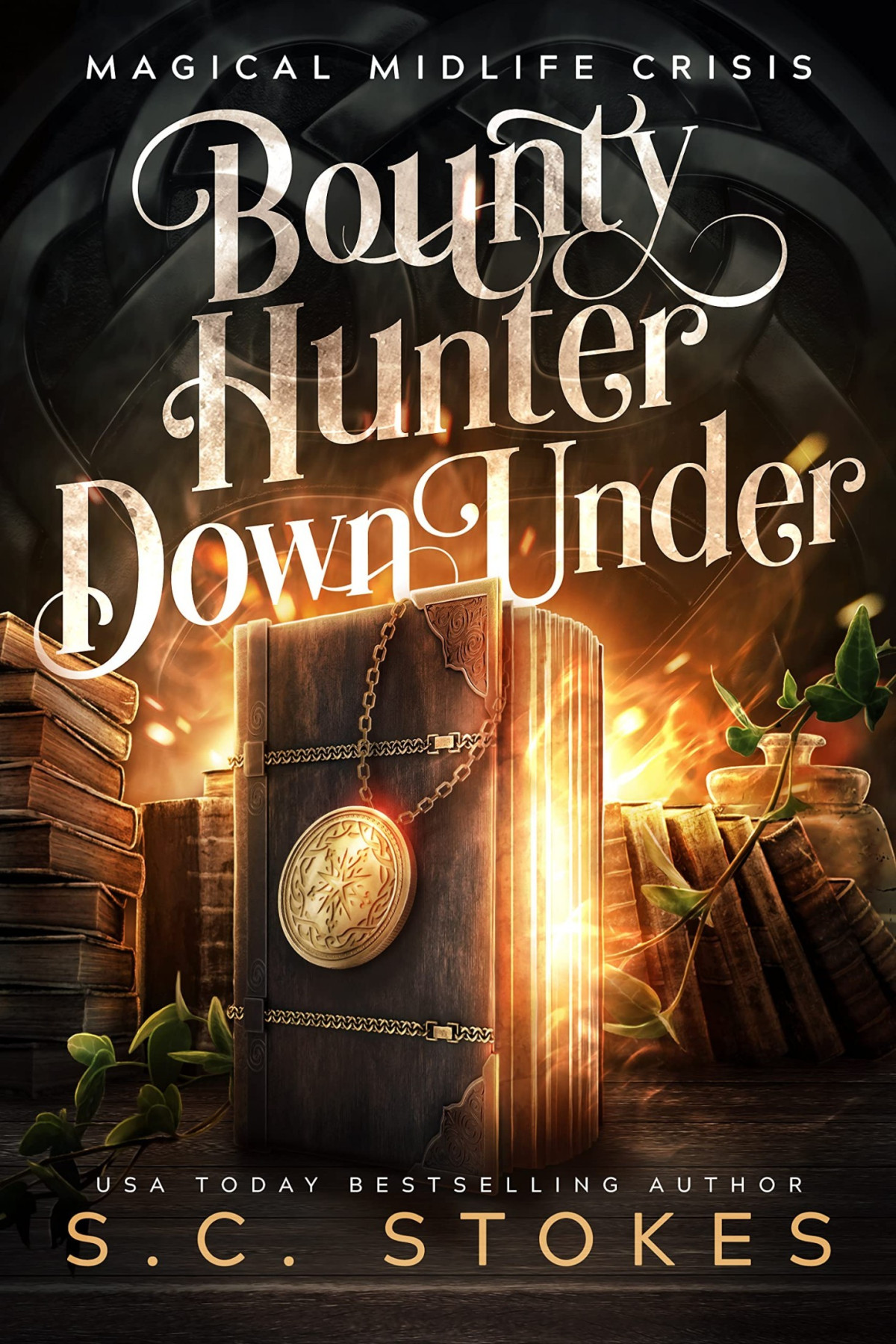 Bounty Hunter Down Under Magical Midlife Crisis 1paranormal Womens Fiction Sc Stokes
