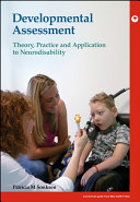 Developmental Assessment Theory Practice And Application To Neurodisability Patricia M Sonksen