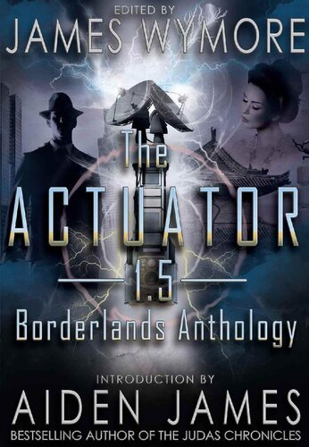 The Actuator 15 Borderlands Anthology James Wymore Ed