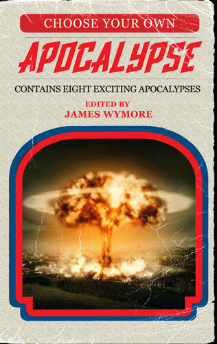 Choose Your Own Apocalypse James Wymore Holli Anderson Dj Butler Robert J Defendi Jason King Craig Nybo Daniel Swenson David J West
