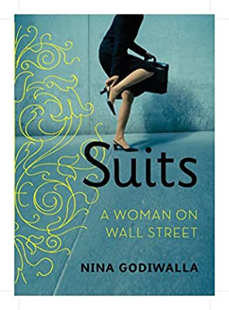 Suits A Woman On Wall Street 1st Edition Nina Godiwalla