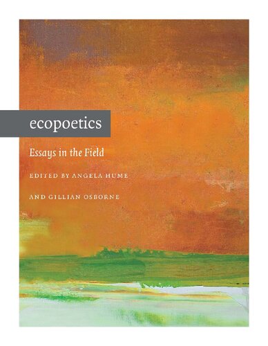 Ecopoetics Essays In The Field 1st Edition Angela Hume Gillian Osborne