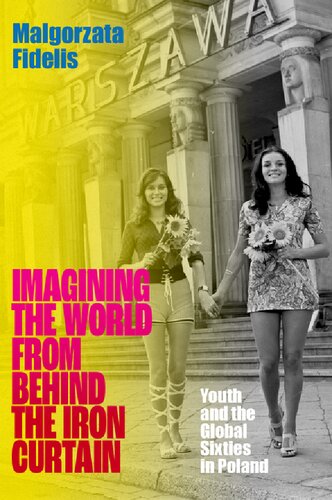 Imagining The World From Behind The Iron Curtain Malgorzata Fidelis