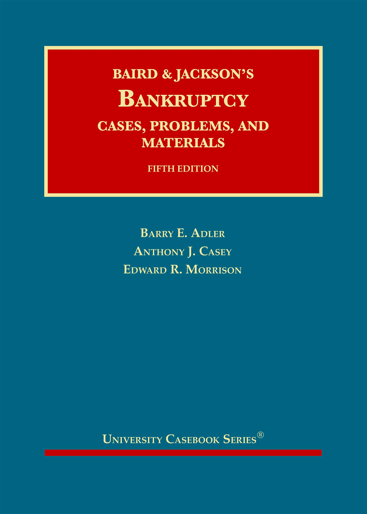 Baird And Jacksons Bankruptcy Cases Problems And Materials University Casebook Series 5th Edition Barry Adler