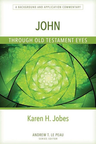 John Through Old Testament Eyes Karen H Jobes