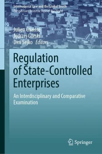 Regulation Of Statecontrolled Enterprises Julien Chaisse Jdrzej Grski