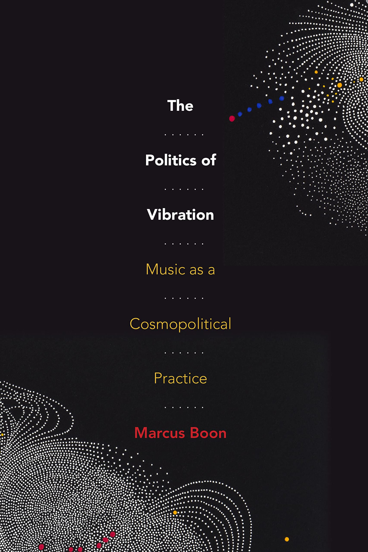 The Politics Of Vibration Music As A Cosmopolitical Practice Marcus Boon