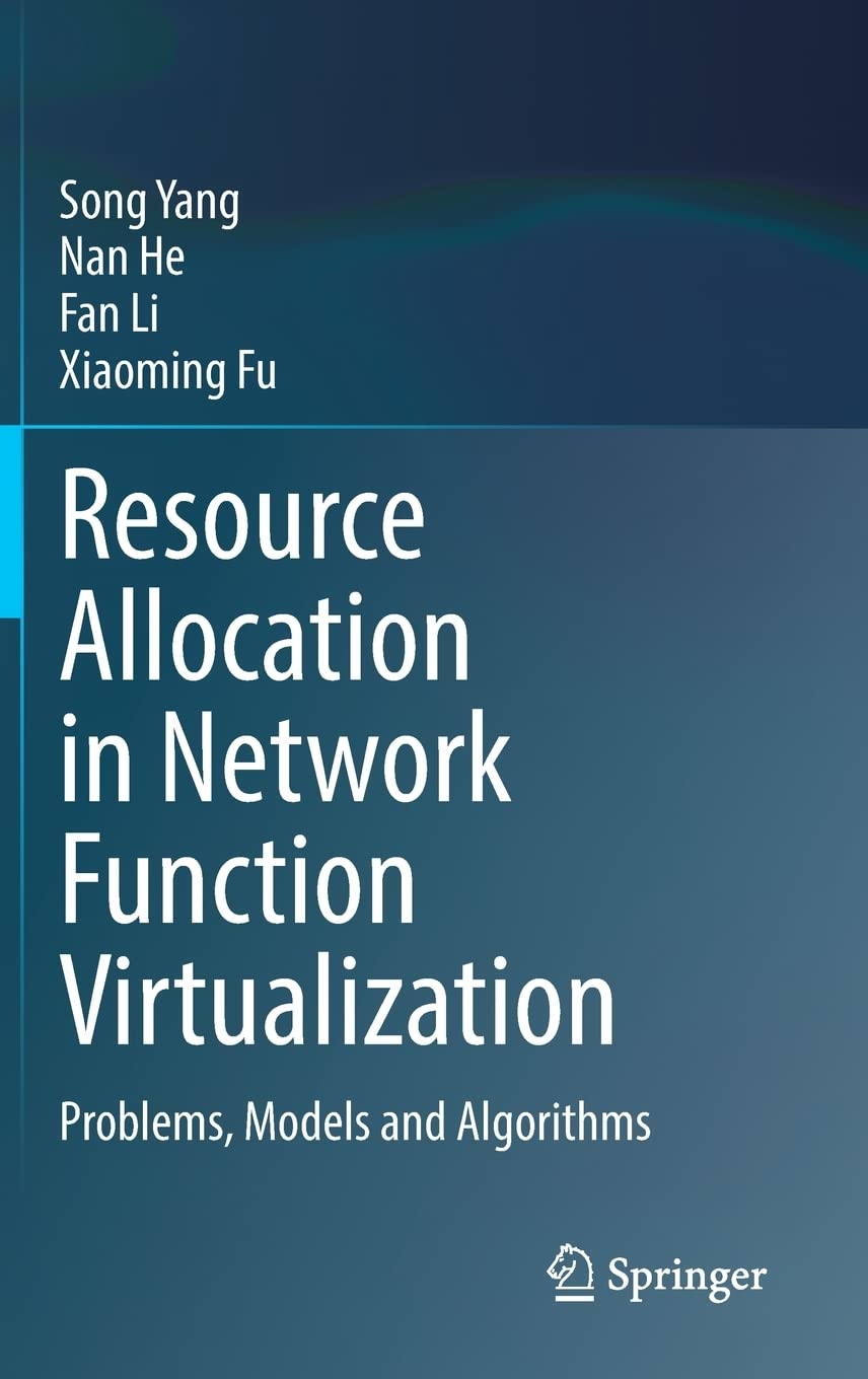 Resource Allocation In Network Function Virtualization Problems Models And Algorithmus Song Yang
