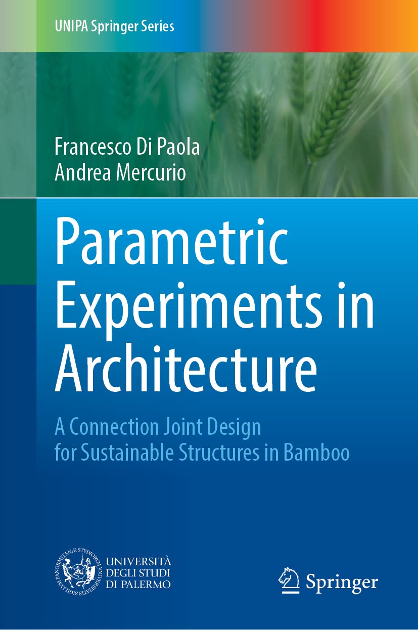 Parametric Experiments In Architecture Francesco Di Paola Andrea Mercurio