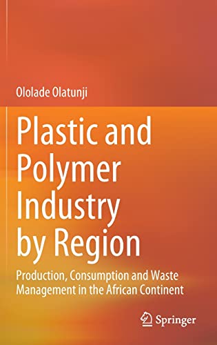 Plastic And Polymer Industry By Region Production Consumption And Waste Management In The African Continent Ololade Olatunji
