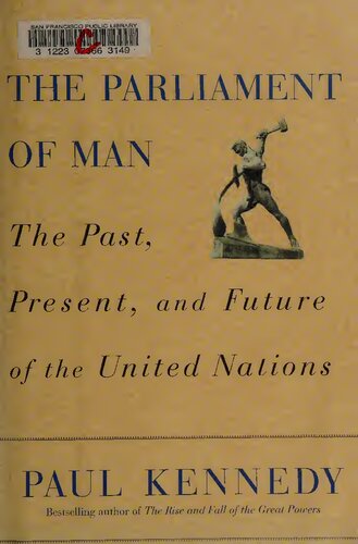 The Parliament Of Man The Past Present And Future Of The United Nations 1st Edition Paul Kennedy