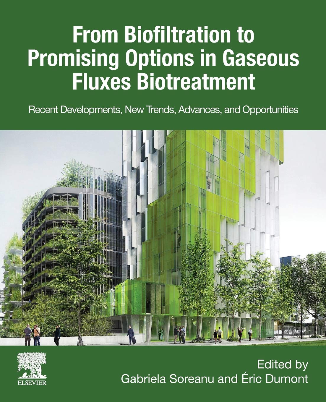 From Biofiltration To Promising Options In Gaseous Fluxes Biotreatment Recent Developments New Trends Advances And Opportunities 1st Edition Gabriela Soreanu Editor