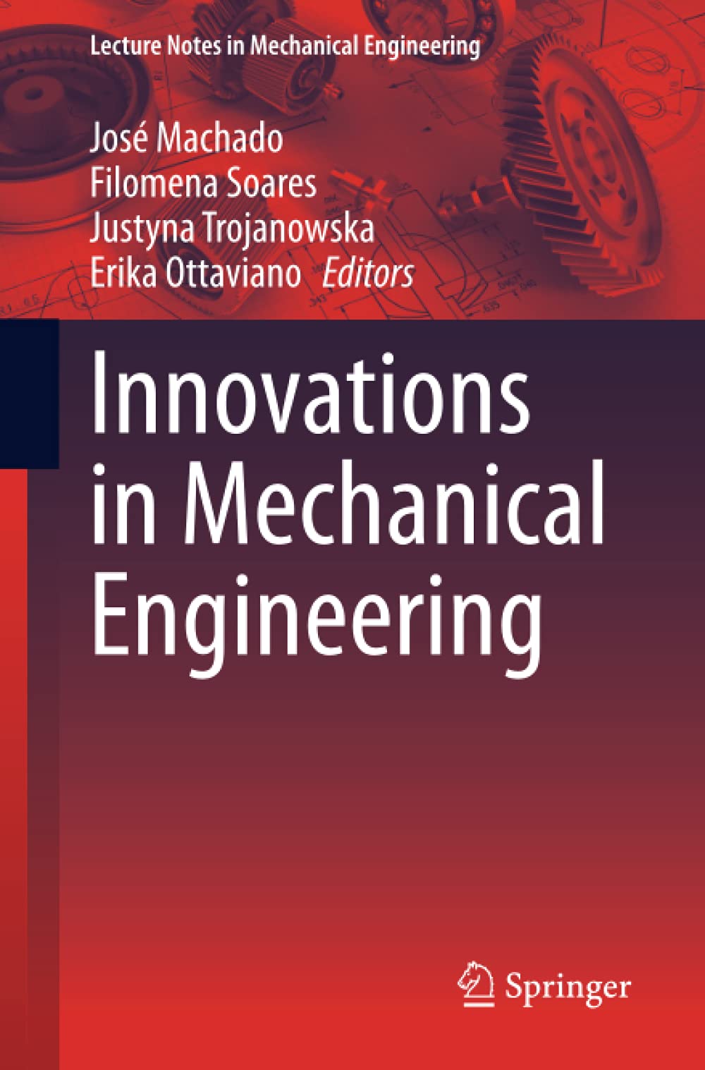 Innovations In Mechanical Engineering Jos Machado Filomena Soares