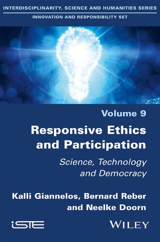 Responsive Ethics And Participation Science Technology And Democracy Kalli Giannelos Bernard Reber Neelke Doorn