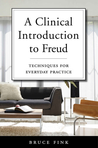A Clinical Introduction To Freud Techniques For Everyday Practice Bruce Fink