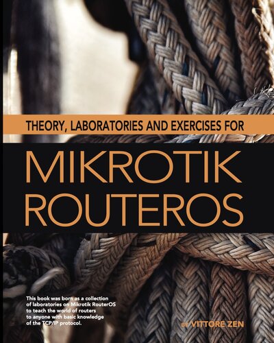 Theory Laboratories And Exercises For Mikrotik Routeros Vittore Zen