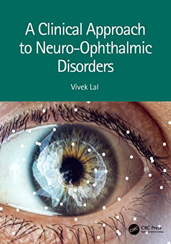 A Clinical Approach To Neuroophthalmic Disorders Vivek Lal