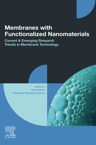 Membranes With Functionalized Nanomaterials Current And Emerging Research Trends In Membrane Technology Suman Dutta