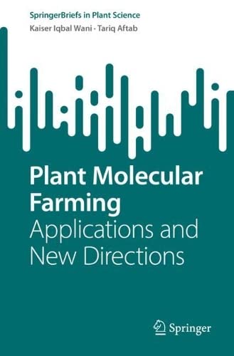Plant Molecular Farming Applications And New Directions Kaiser Iqbal Wani