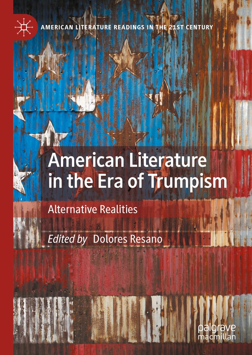 American Literature In The Era Of Trumpism Dolores Resano