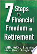 Seven Steps To Financial Freedom In Retirement Hank Parrot