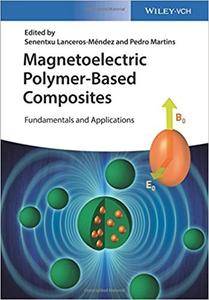 Magnetoelectric Polymer Based Composites Fundamentals And Applications Senentxu Lancerosmndez