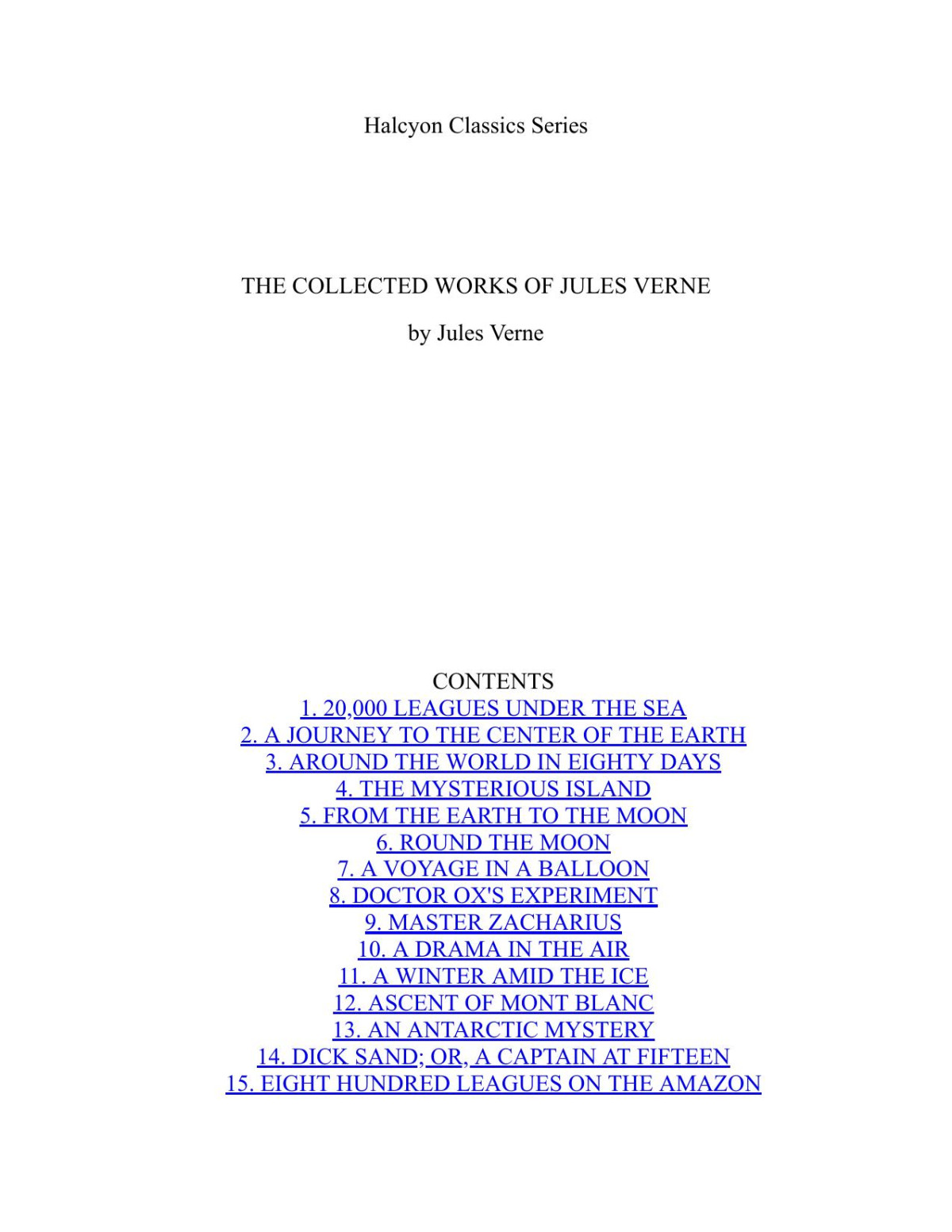 The Collected Works Of Jules Verne 36 Novels And Short Stories Unexpurgated Edition Halcyon Classics Jules Verne