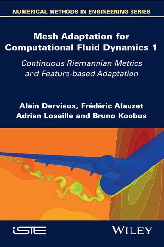 Mesh Adaptation For Computational Fluid Dynamics 1 Continuous Riemannian Metrics And Featurebased Adaptation Alain Dervieux