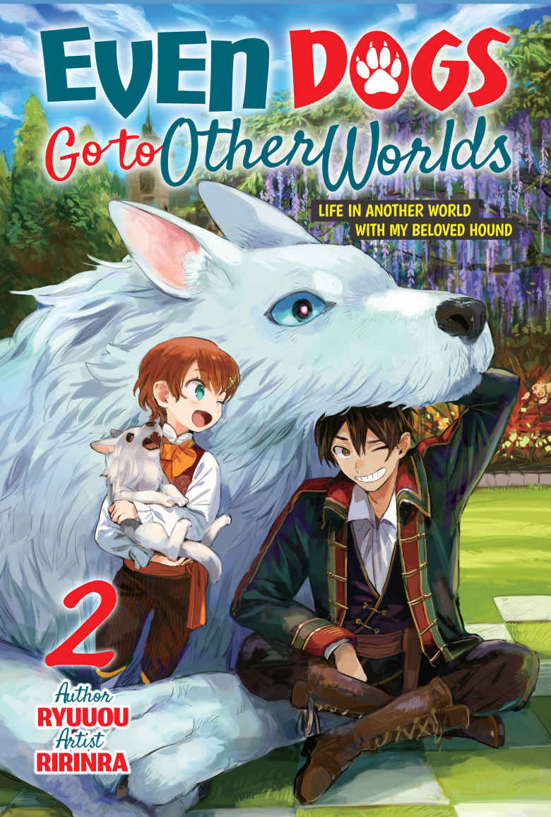 Even Dogs Go To Other Worlds Life In Another World With My Beloved Hound Vol 2 Ryuuou