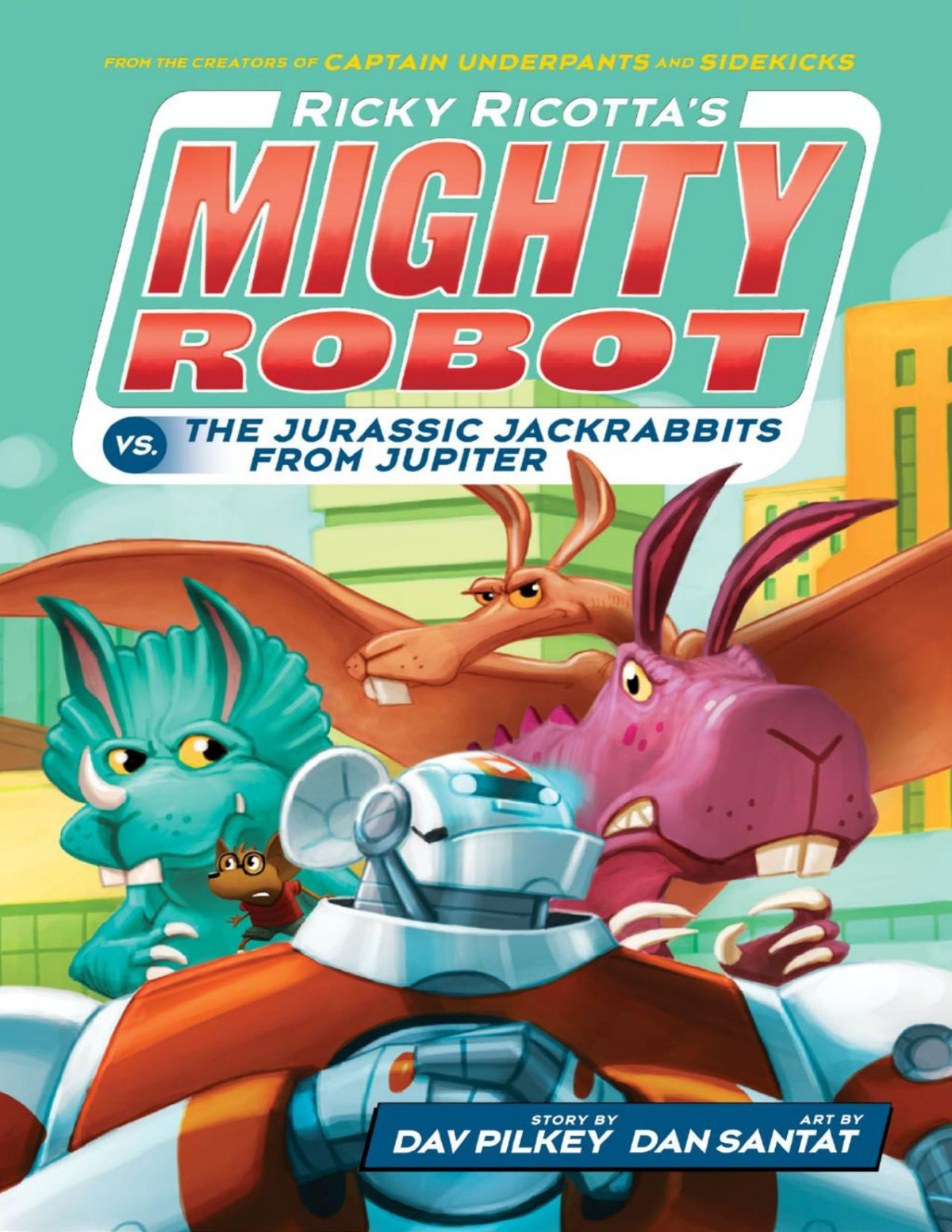 Ricky Ricottas Mighty Robot Vs The Jurassic Jackrabbits From Jupiter Dav Pilkey