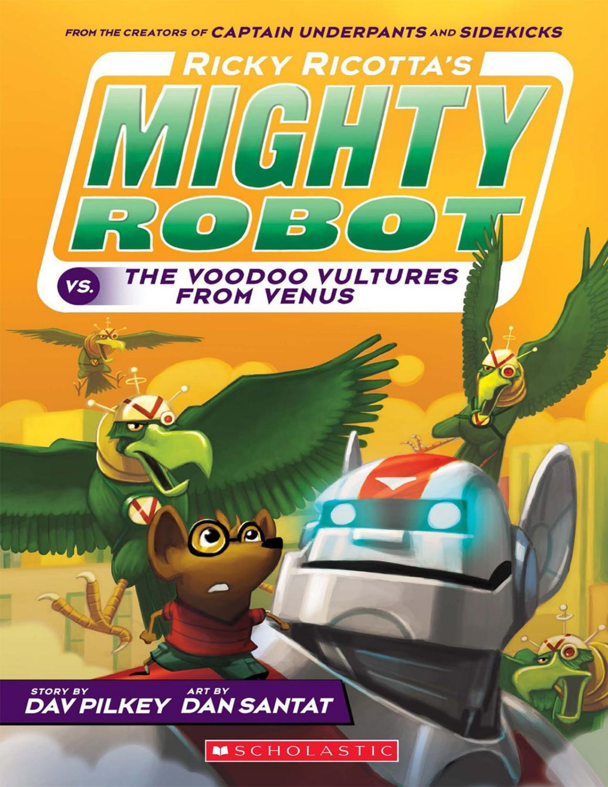Ricky Ricottas Mighty Robot Vs The Voodoo Vultures From Venus Ricky Ricotta 3 Dav Pilkey