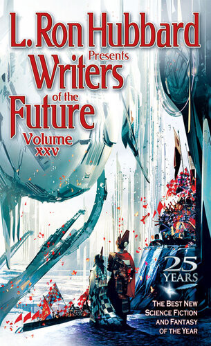 Writers Of The Future Volume 25 L Ron Hubbard