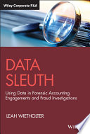 Data Sleuth Using Data In Forensic Accounting Engagements And Fraud Investigations 1st Edition Leah Wietholter