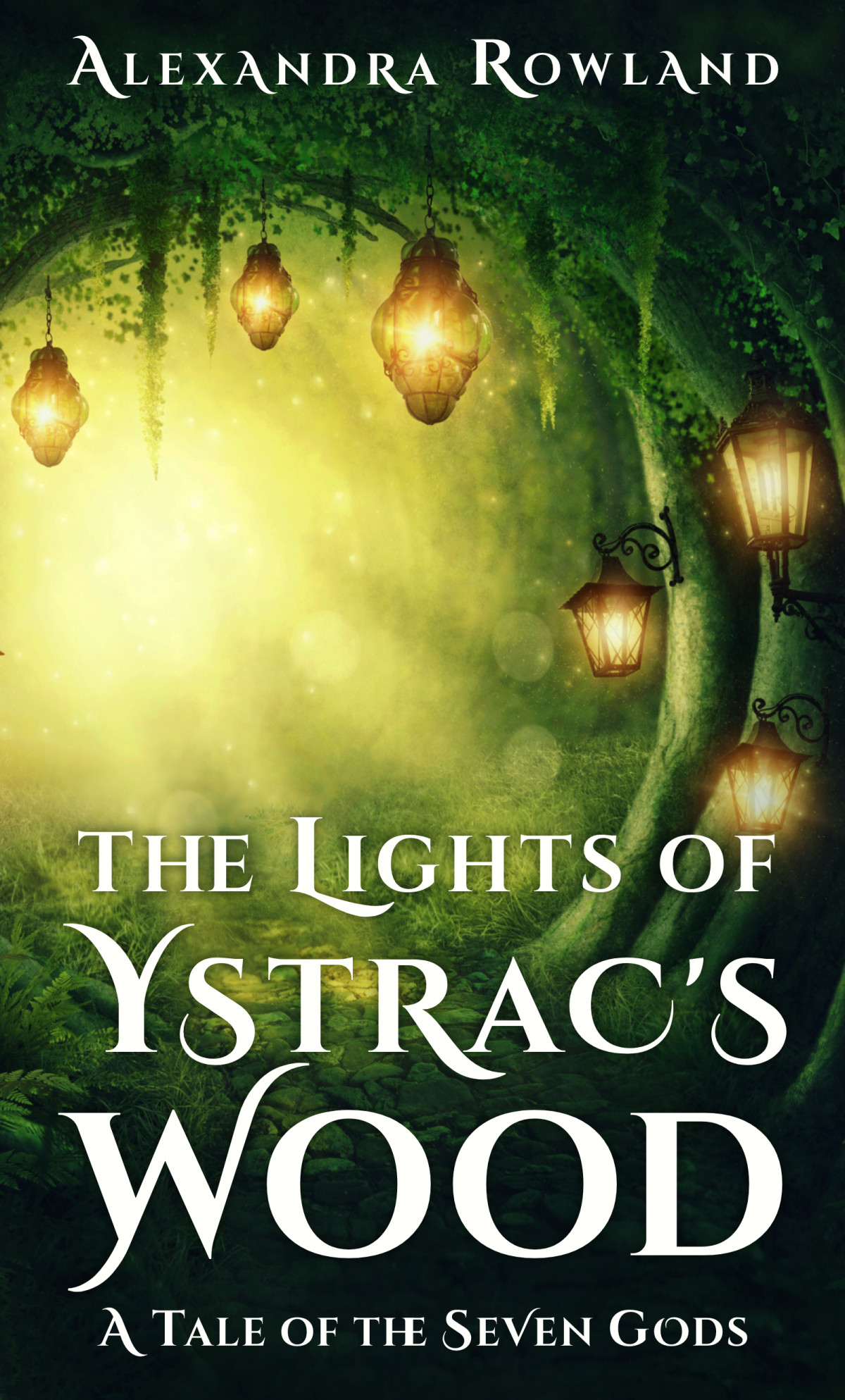 The Lights Of Ystracs Wood A Tale Of The Seven Gods Alexandra Rowland
