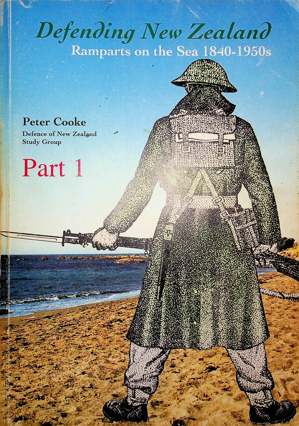 Defending New Zealand Ramparts On The Sea 18401950 Part 1 6th Edition Peter Cooke