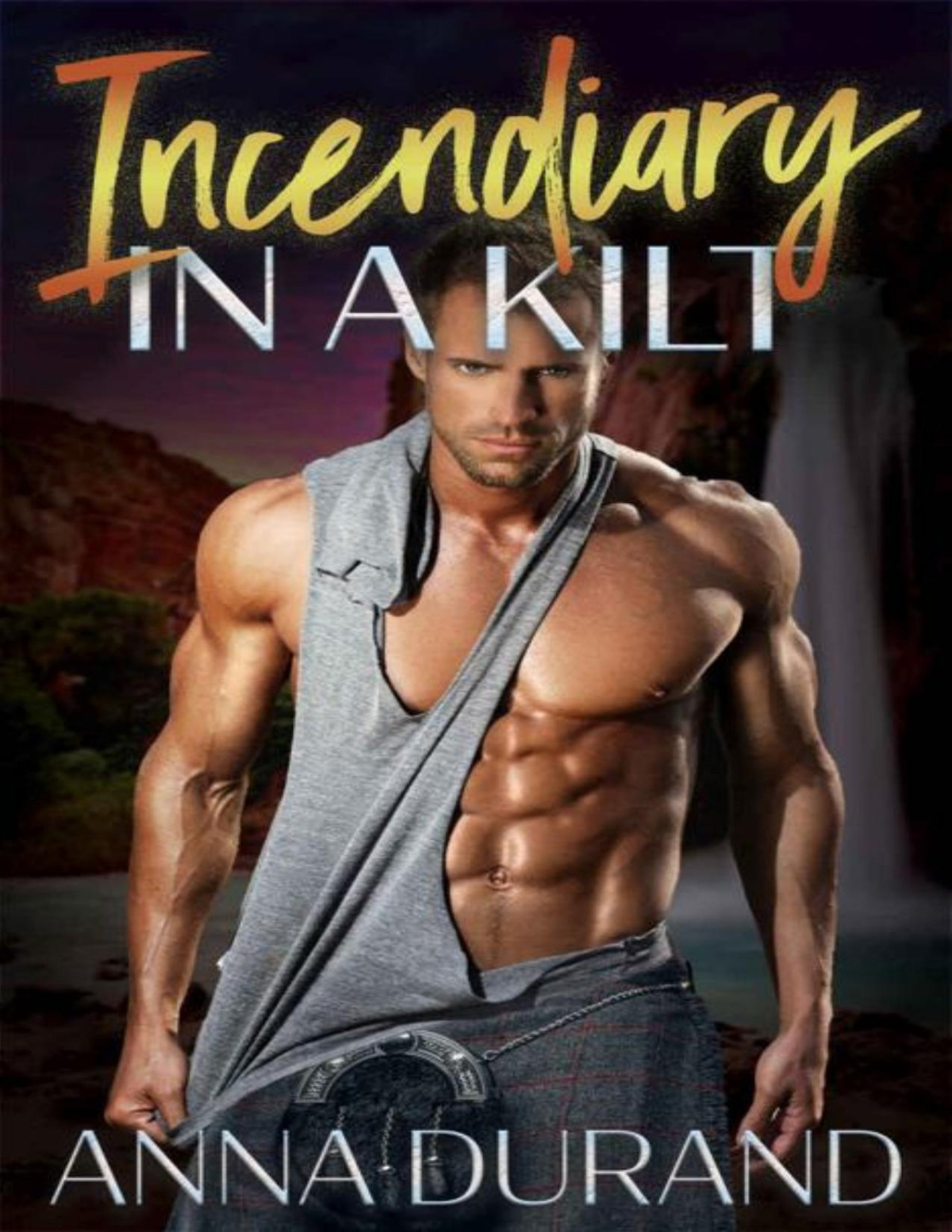 Incendiary In A Kilt Hot Scots Book 12 Anna Durand
