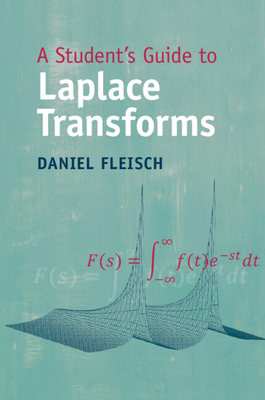 A Students Guide To Laplace Transforms Daniel Fleisch