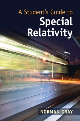 A Students Guide To Special Relativity Norman Gray