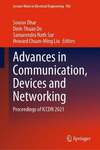 Advances In Communication Devices And Networking Proceedings Of Iccdn 2021 Sourav Dhar