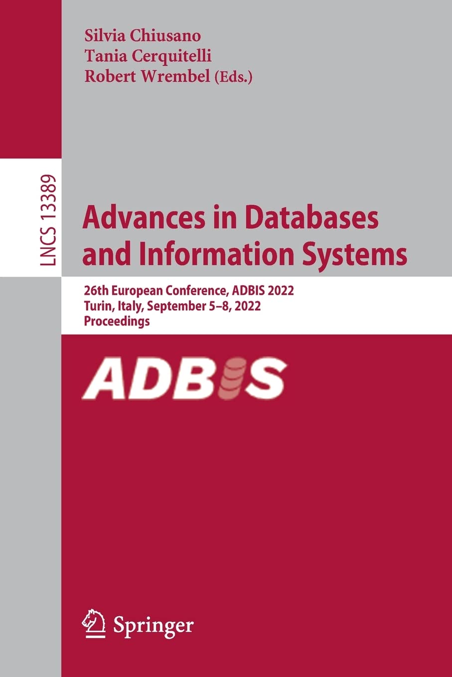 Advances In Databases And Information Systems 26th European Conference Adbis 2022 Turin Italy September 58 2022 Proceedings Silvia Chiusano