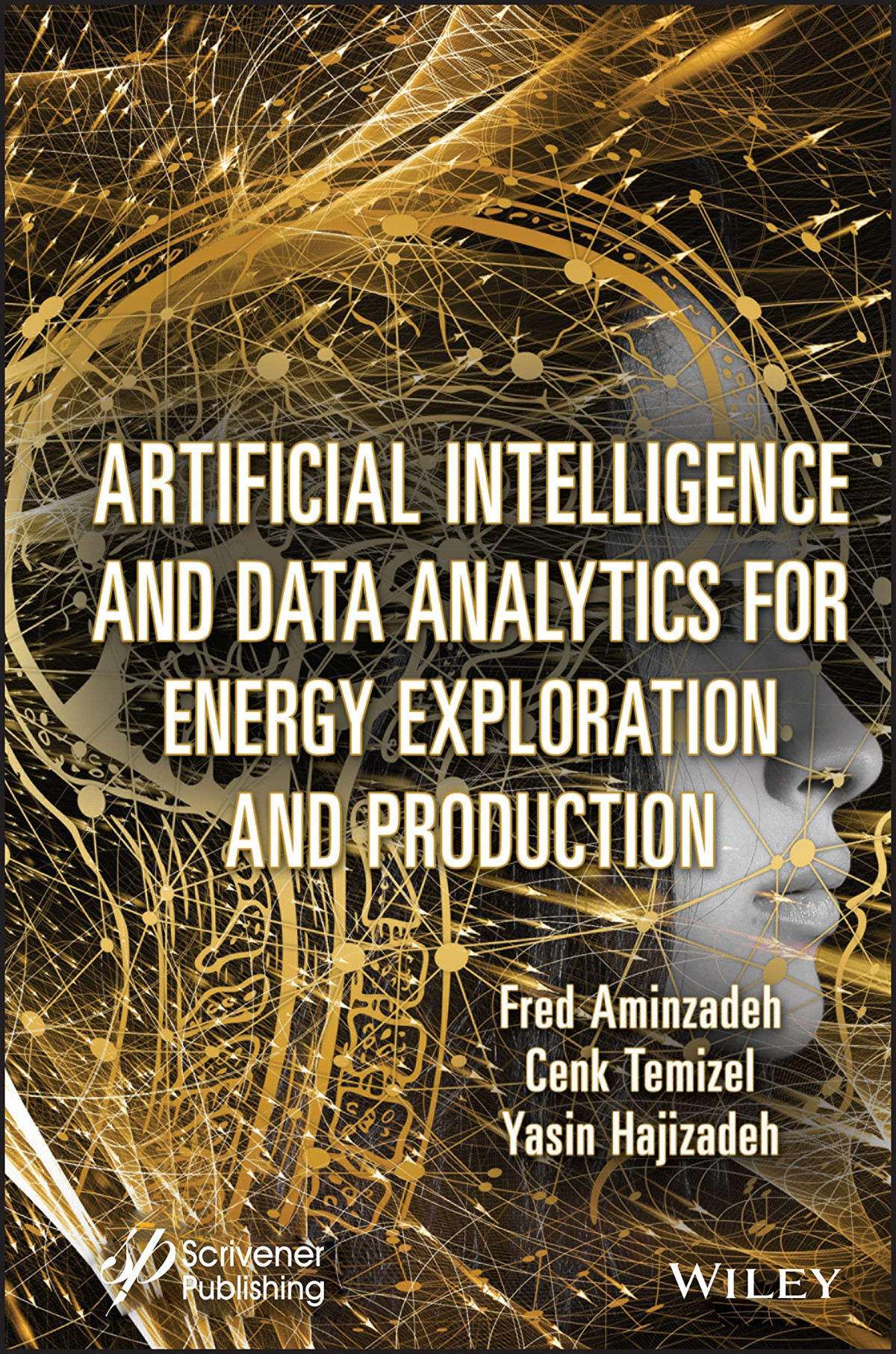 Artificial Intelligence And Data Analytics For Energy Exploration And Production Fred Aminzadeh