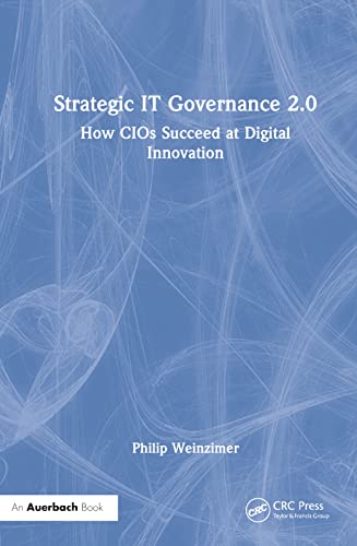 Strategic It Governance 20 How Cios Succeed At Digital Innovation Philip Weinzimer