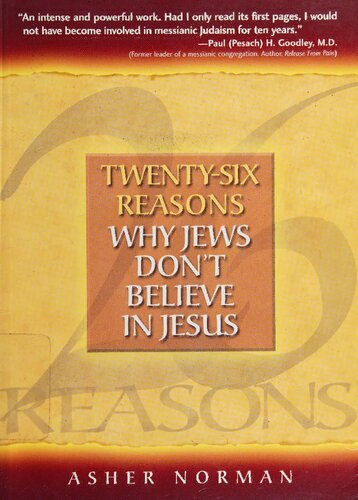 Twentysix Reasons Why Jews Dont Believe In Jesus Asher Norman