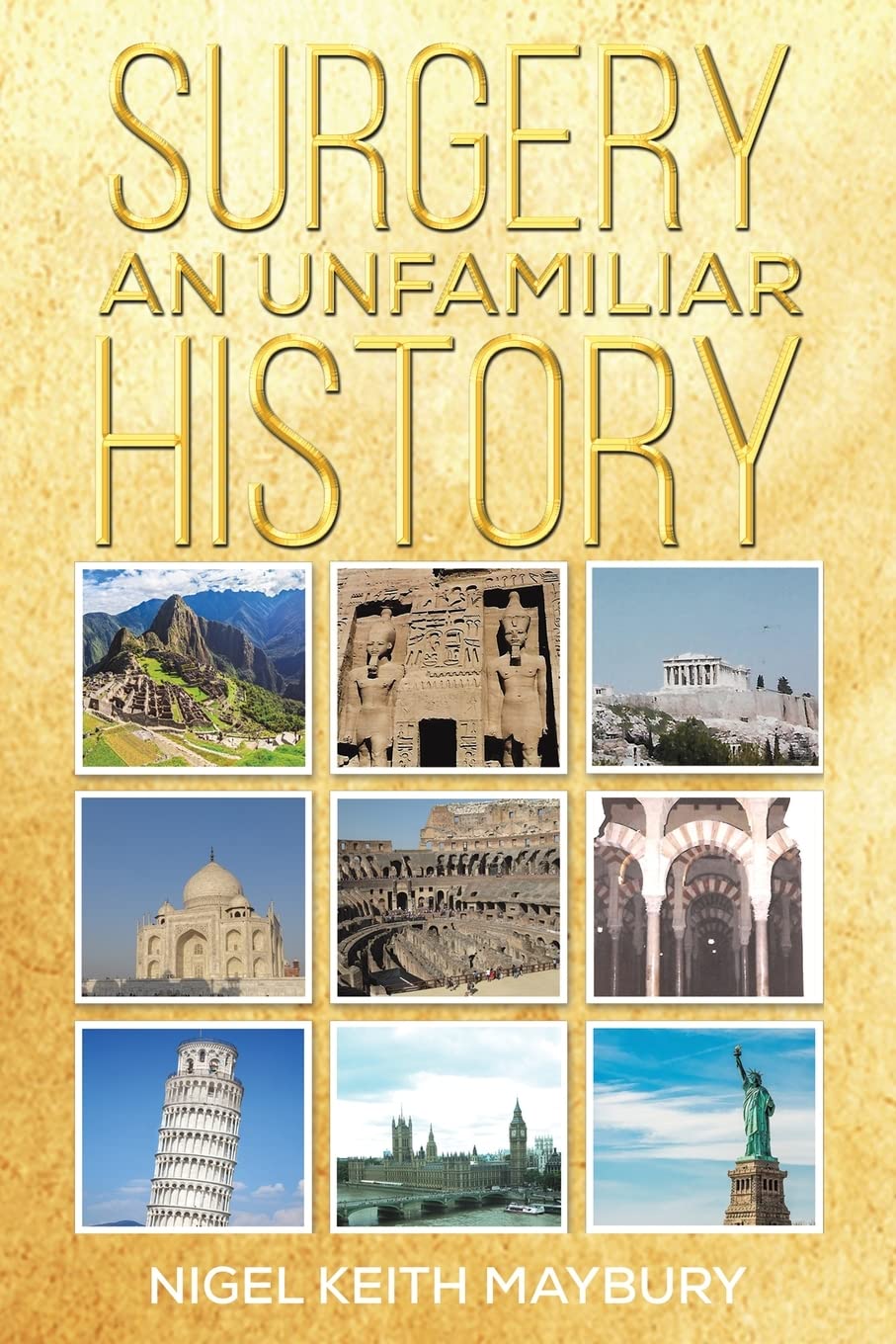 Surgery An Unfamiliar History Nigel Keith Maybury