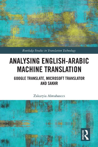 Analysing Englisharabic Machine Translation Google Translate Microsoft Translator And Sakhr 1st Edition Zakaryia Almahasees