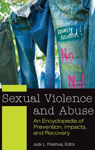 Sexual Violence And Abuse An Encyclopedia Of Prevention Impacts And Recovery Judy L Postmus Editor