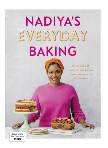 Nadiyas Everyday Baking From Weeknight Dinners To Celebration Cakes Let Your Oven Do The Work Nadiya Hussain