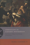 Christians In Caesars Household The Emperors Slaves In The Makings Of Christianity Michael Flexsenhar