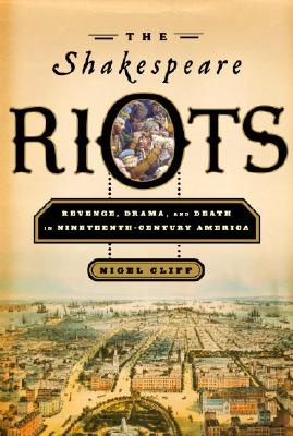 The Shakespeare Riots Nigel Cliff